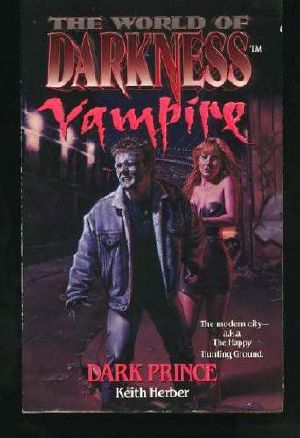 [Classic World of Darkness Fiction 01] • World of Darkness - Vampire - Dark Prince